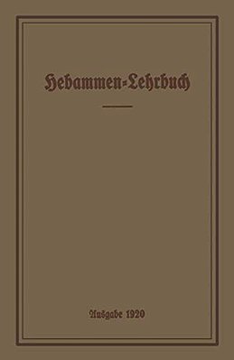 Hebammen-Lehrbuch: Ausgabe 1920-..