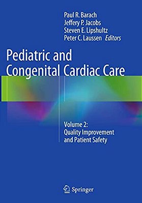 Pediatric And Congenital Cardiac Care: Volume 2: Quality Improvement And Patient Safety-..