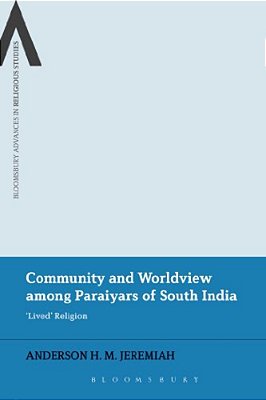 Community And Worldview Among Paraiyars Of South India: 'Lived' Religion-..