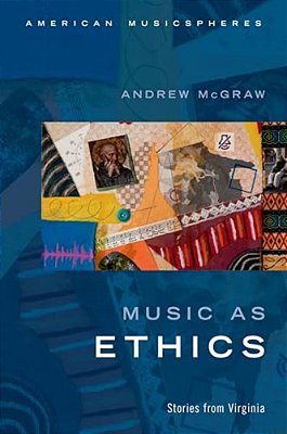 Music As Ethics: Stories From Virginia-..
