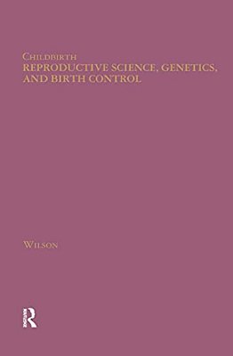 Reproductive Science, Genetics, And Birth Control-..