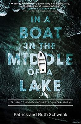 In A Boat In The Middle Of A Lake: Trusting The God Who Meets US In Our Storm-..