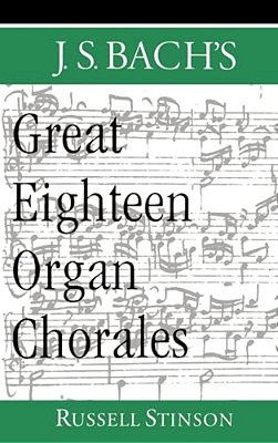 J. S. Bach's Great Eighteen Organ Chorales-..