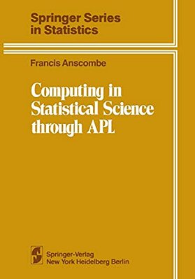 Computing In Statistical Science Through Apl-..