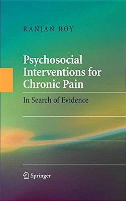 Psychosocial Interventions For Chronic Pain: In Search Of Evidence-..