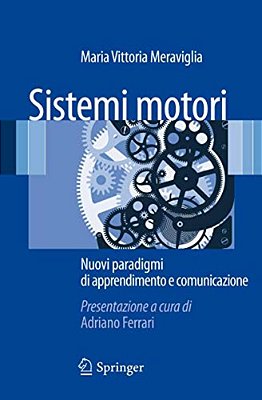 Sistemi Motori: Nuovi Paradigmi Di Apprendimento E Comunicazione-..