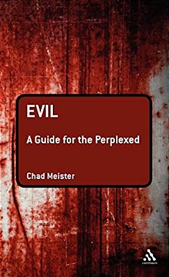 Evil: A Guide For The Perplexed-..