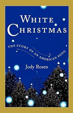 White Christmas: The Story Of An American Song-..