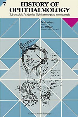 History Of Ophthalmology: Sub Auspiciis Academiae Ophthalmologicae Internationalis-..