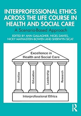 Interprofessional Ethics Across The Life Course In Health And Social Care: A Scenario-Based Approach-..