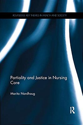 Partiality And Justice In Nursing Care-..