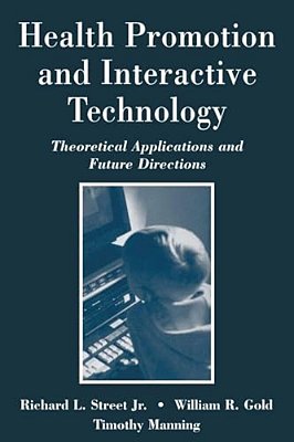 Health Promotion And Interactive Technology: Theoretical Applications And Future Directions-..
