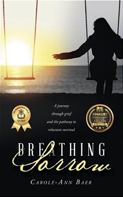 Breathing Sorrow: A Journey Through Grief And The Pathway To Reluctant Survival-..
