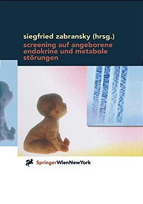 Screening Auf Angeborene Endokrine Und Metabole Störungen: Methoden, Anwendung Und Auswertung-..