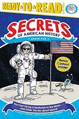 You Can't Bring A Sandwich To The Moon... And Other Stories About Space!: Space Age (Ready-To-read Level 3)-..