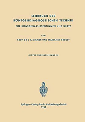 Lehrbuch Der Röntgendiagnostischen Technik: Für Röntgenassistentinnen Und Ärzte-..