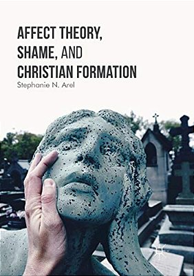 Affect Theory, Shame, And Christian Formation-..