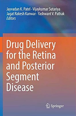Drug Delivery For The Retina And Posterior Segment Disease-..