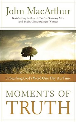 Moments Of Truth: Unleashing God's Word One Day At A Time (A 365-Day Devotional)-..