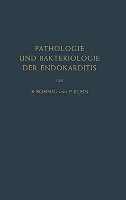 Pathologie Und Bakteriologie Der Endokarditis-..