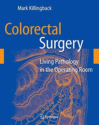 Colorectal Surgery: Living Pathology In The Operating Room-..