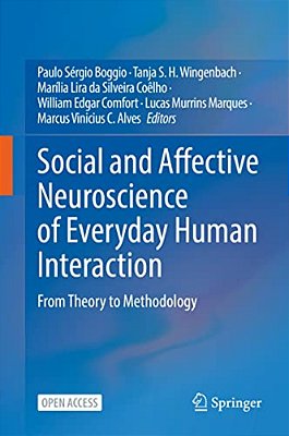 Social And Affective Neuroscience Of Everyday Human Interaction: From Theory To Methodology-..