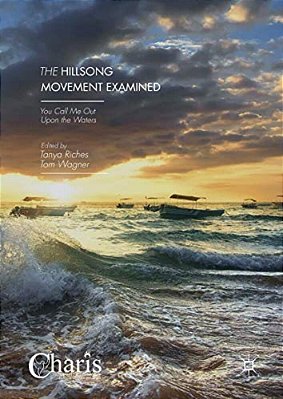 The Hillsong Movement Examined: You Call Me Out Upon The Waters-..