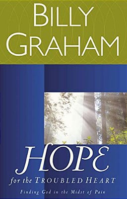 Hope For The Troubled Heart: Finding God In The Midst Of Pain-..