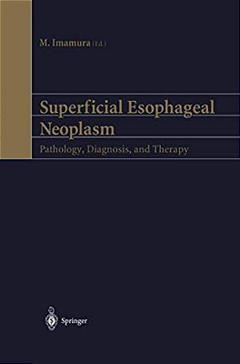 Superficial Esophageal Neoplasm: Pathology, Diagnosis, And Therapy-..