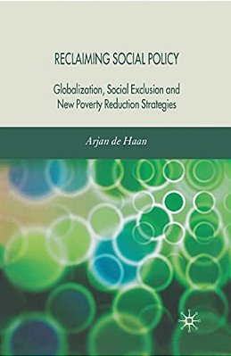 Reclaiming Social Policy: Globalization, Social Exclusion And New Poverty Reduction Strategies-..