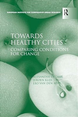 Towards Healthy Cities: Comparing Conditions For Change-..