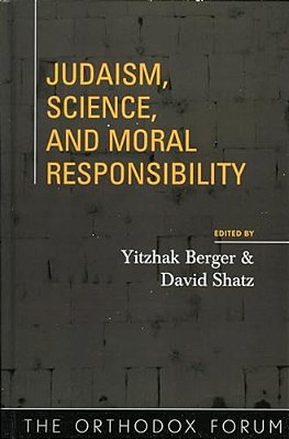 Judaism, Science, And Moral Responsibility-..