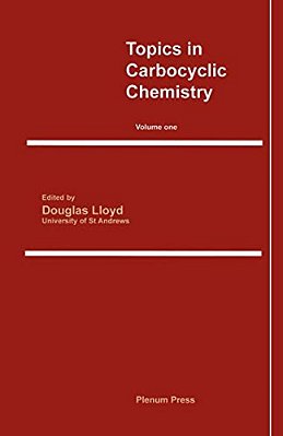 Topics In Carbocyclic Chemistry: Volume One-..