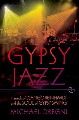 Gypsy Jazz: In Search Of Django Reinhardt And The Soul Of Gypsy Swing-..