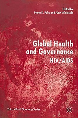 Global Health And Governance: Hiv/Aids-..