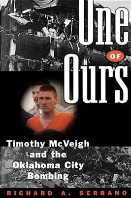 One Of Ours: Timothy Mcveigh And The Oklahoma City Bombing-..