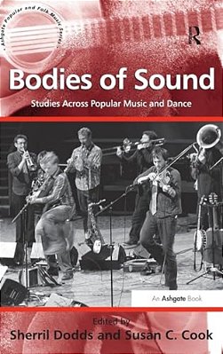 Bodies Of Sound: Studies Across Popular Music And Dance-..