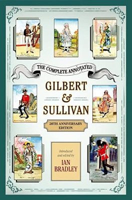 The Complete Annotated Gilbert & Sullivan: 20Th Anniversary Edition-..