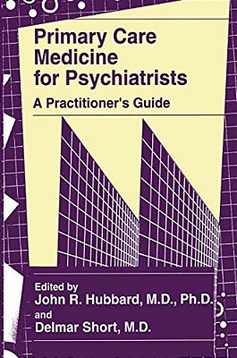 Primary Care Medicine For Psychiatrists: A Practitioner's Guide-..