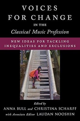 Voices For Change In The Classical Music Profession: New Ideas For Tackling Inequalities And Exclusions-..