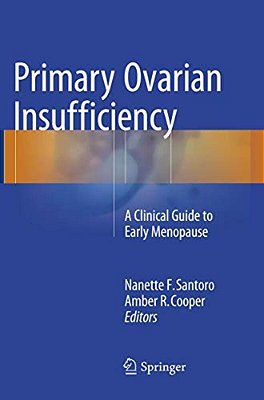 Primary Ovarian Insufficiency: A Clinical Guide To Early Menopause-..