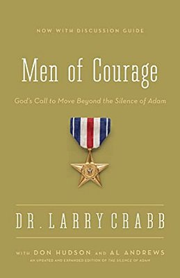 The Men Of Courage: God's Call To Move Beyond The Silence Of Adam-..