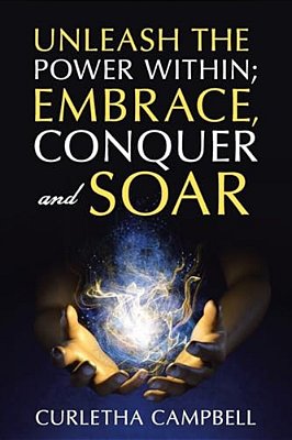 Unleash The Power Within; Embrace, Conquer And Soar-..
