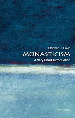 Monasticism: A Very Short Introduction-..