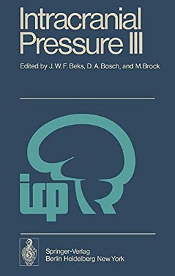 Intracranial Pressure III: Proceedings Of The Third International Symposium On Intracranial Pressure, Held At The University Of Groningen, June 1-3, 1-..