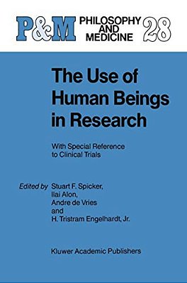 The Use Of Human Beings In Research: With Special Reference To Clinical Trials-..