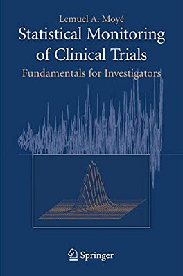 Statistical Monitoring Of Clinical Trials: Fundamentals For Investigators-..