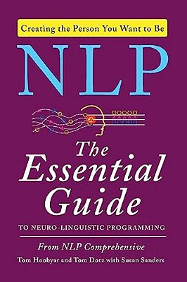 Nlp: The Essential Guide To Neuro-Linguistic Programming-..