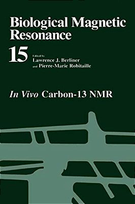 Biological Magnetic Resonance: In Vivo Carbon-13 Nmr-..