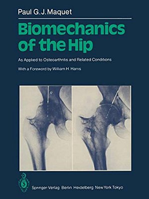 Biomechanics Of The Hip: As Applied To Osteoarthritis And Related Conditions-..
